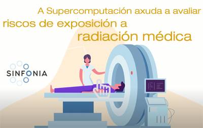 A Supercomputación axuda a avaliar riscos de exposición a radiación médica